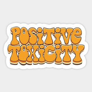 Positive Toxicity Sticker